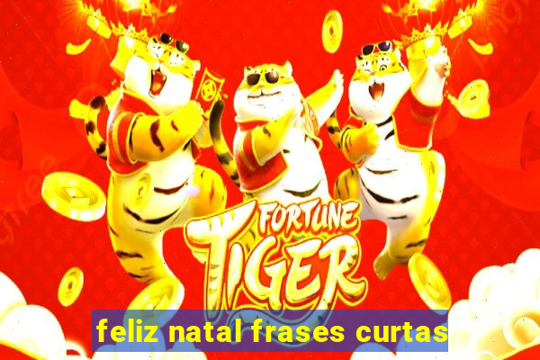 feliz natal frases curtas